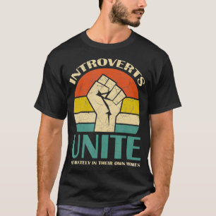 T-shirt Les Introvertis S'Unissent Séparément Dans Leurs P