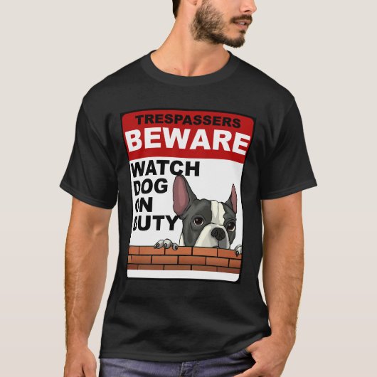 T-shirt Les intrus de Boston Terrier Attention Chien de ga (Devant)