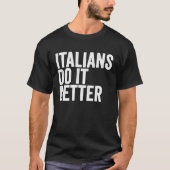 T-shirt Les Italiens Font Mieux Pour (Devant)