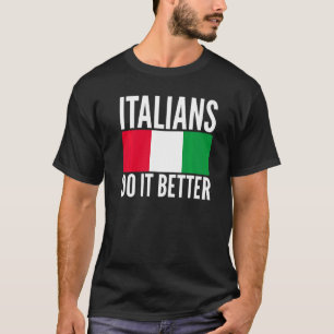 T-shirt Les Italiens le font mieux Drapeau de l'Italie Cit
