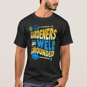 T-shirt Les jardiniers sont bien ancrés Jardinier Jardinag