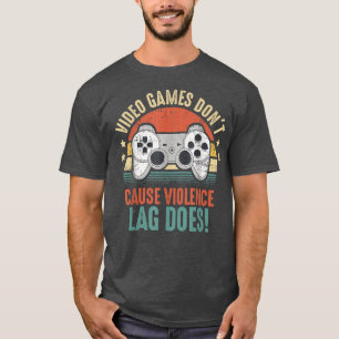 T-shirt Les jeux vidéo ne causent pas la violence Le retar
