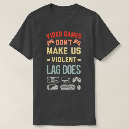 T-shirt Les Jeux Vidéo Ne Nous Font Pas Violent Lag Fait  (Design devant)