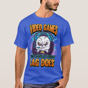 T-shirt les jeux vidéo ne nous font pas violente retard ne