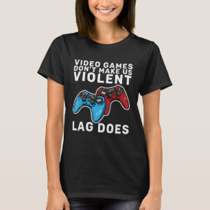 T-shirt Les jeux vidéo ne nous rendent pas violents, le la
