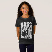 T-Shirt Les joueurs de basse font plus (Devant entier)