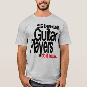 T-shirt Les Joueurs De Guitare En Acier Le Font Mieux