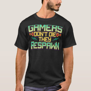 T-shirt Les joueurs ne meurent pas Ils Respectent Vidéo Je