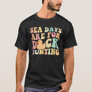 T-shirt Les Jours De Croisière En Mer Sont Pour Chasse Au