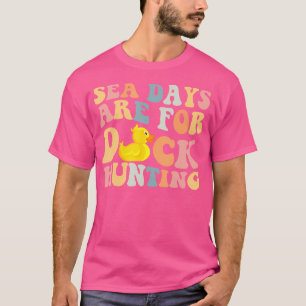 T-shirt Les Jours De Croisière En Mer Sont Pour Chasse Au