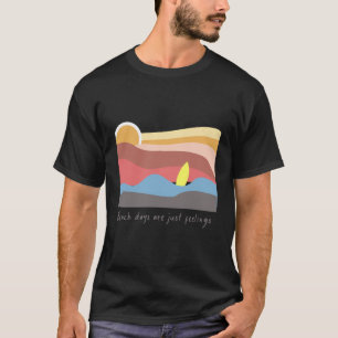 T-shirt Les Jours De Plage Été Ne Sont Que Des Sentiments