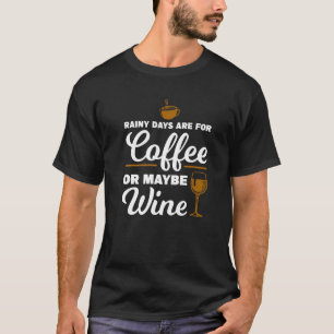 T-shirt Les Jours De Pluie Sont Du Café Ou Peut-Être Du Ca