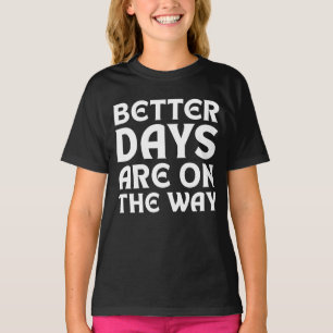 T-SHIRT LES JOURS MEILLEURS SONT EN ROUTE CITE LA TYPOGRAP