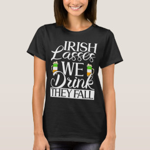 T-shirt Les Lasses Irlandaises Que Nous Buvons Ils Tombent