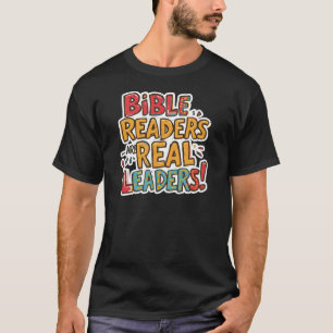 T-SHIRT LES LECTEURS DE LA BIBLE SONT DE VRAIS LEADERS