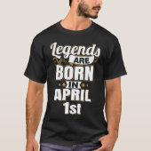 T-shirt Les légendes sont nées dans le 1er avril (Devant)