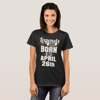 T-shirt Les légendes sont nées le 26 avril