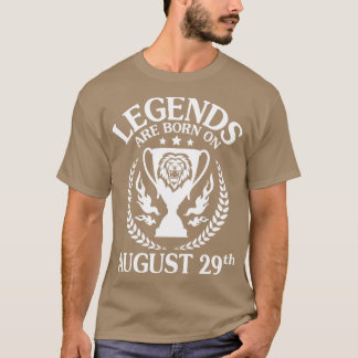 T-shirt Les Légendes Sont Nées Le 29 Août Joyeux Anniversa