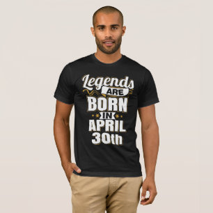 T-shirt Les légendes sont nées le 30 avril