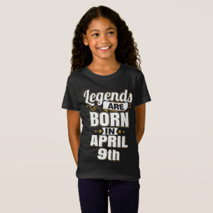 T-Shirt Les légendes sont nées Le 9 avril