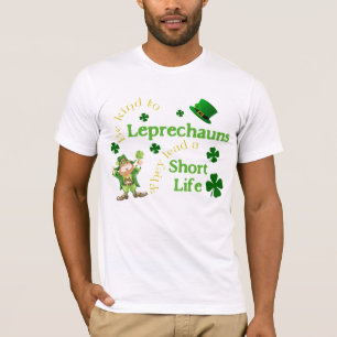 T-shirt Les Leprechauns humoristiques mènent courte vie T-