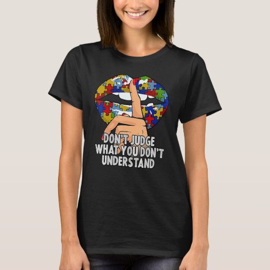 T-shirt Les lèvres autistes ne jugent pas ce que vous ne c (Devant)