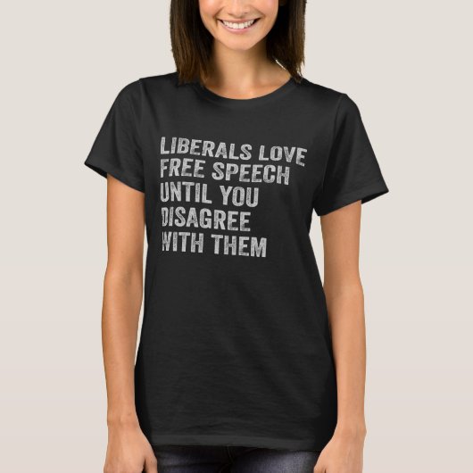T-shirt Les Libéraux Aiment La Liberté D'Expression Jusqu' (Devant)
