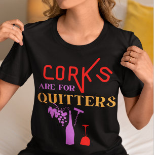 T-shirt Les lièges sont pour les quitters-Citation de vin