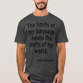 T-shirt Les limites de ma langue signifient les limites de