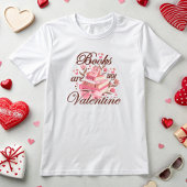 T-shirt Les livres sont ma Saint Valentin