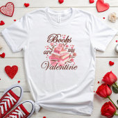T-shirt Les livres sont ma Saint Valentin