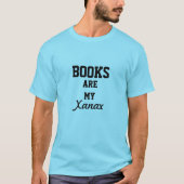 T-shirt Les Livres Sont Mon Xanax (Devant)