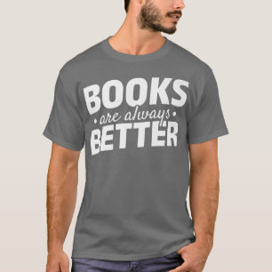 T-shirt Les Livres Sont Toujours Mieux Lire Le Livre De Bi