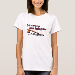 T-shirt les lLawyers ont des sentiments aussi. Allégué