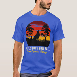 T-shirt Les loups ne dorment pas sur les opinions de la lu