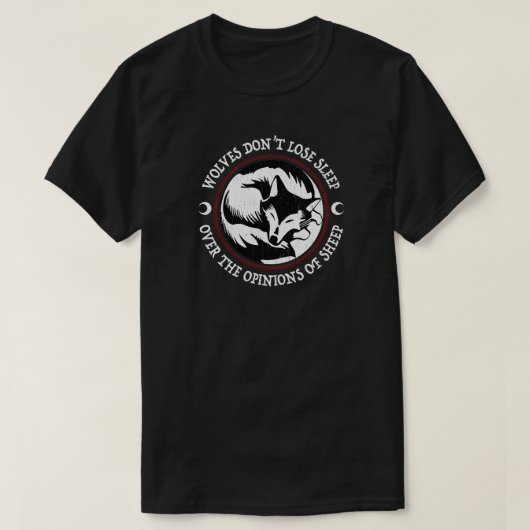 T-shirt Les Loups Ne Perdent Pas De Sommeil Sur Les Opinio (Design devant)