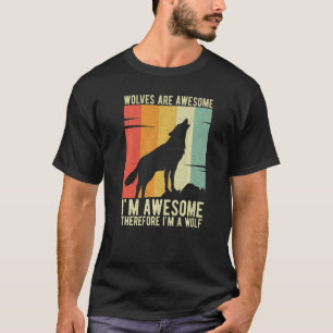 T-shirt Les loups sont géniaux Je suis génial Donc je suis