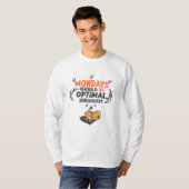 T-shirt les lundis devraient être optimaux sérieusement (Devant entier)
