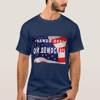 T-SHIRT "LES MAINS DE NOTRE DÉMOCRATIE"