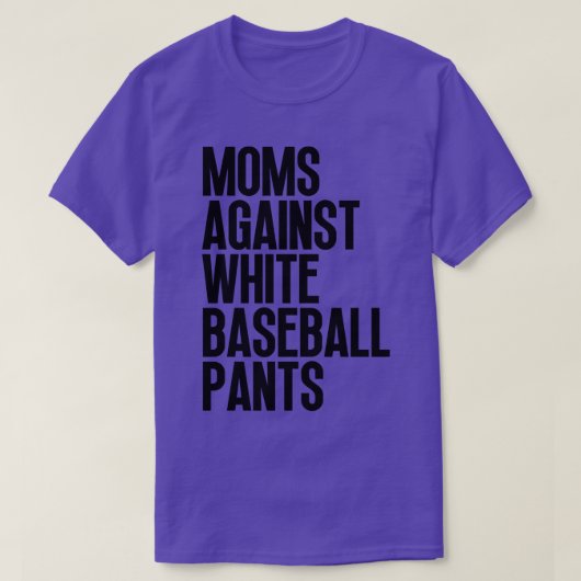 T-shirt Les mamans contre les pantalons blancs de baseball (Design devant)