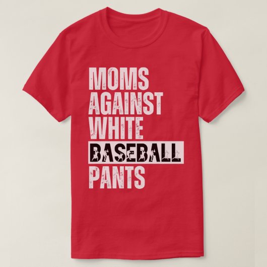 T-shirt Les mamans contre les pantalons blancs de baseball (Design devant)