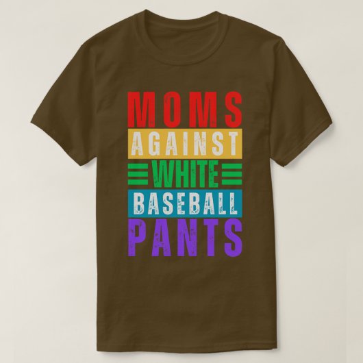 T-shirt Les mamans contre les pantalons blancs de baseball (Design devant)