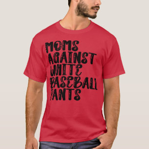 T-shirt Les mamans contre les pantalons de baseball blanc