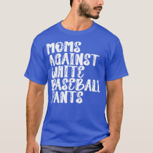 T-shirt Les mamans contre les pantalons de baseball blanc