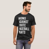 T-shirt Les mamans contre les pantalons de baseball blanc (Devant entier)