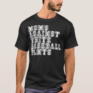 T-shirt Les mamans contre les pantalons de baseball blanc
