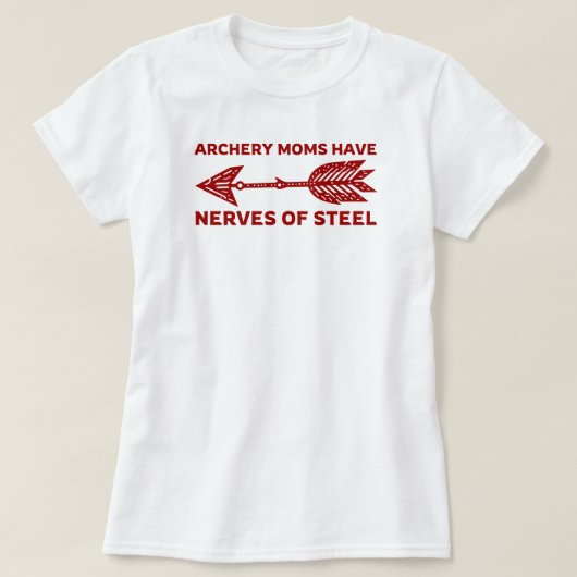 T-shirt Les mamans de tir à l'arc ont des nerfs d'acier | (Design devant)
