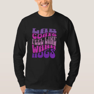 T-shirt Les manteaux De Laboratoire Ressentent Comme Des H