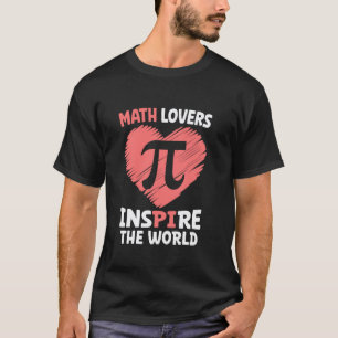 T-shirt Les maths aiment inspirer le monde Funny Teacher K