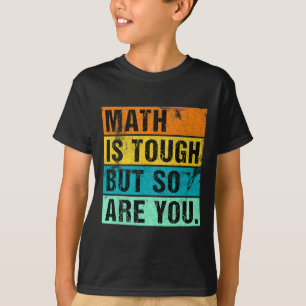 T-shirt Les maths c'est dur mais vous aussi Retour au math